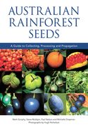 Australian Rainforest Seeds: A Guide to Collecting, Processing and Propagation (en Inglés)