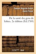 de la Santé Des Gens de Lettres. 2e Édition (en Francés)