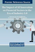The Impact of AI Innovation on Financial Sectors in the Era of Industry 5.0 (en Inglés)