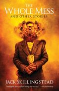 The Whole Mess and Other Stories (en Inglés)