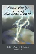 Rescue Plan For The Lost Planet: Volume 1 (en Inglés)