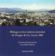 Málaga en las tarjetas postales de Purger & Co. hacia 1905 (Otras Publicaciones)