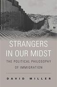 Strangers in our Midst: The Political Philosophy of Immigration (en Inglés)