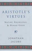 Aristotle's Virtues: Nature, Knowledge, and Human Good (Masterworks in the Western Tradition) (en Inglés)