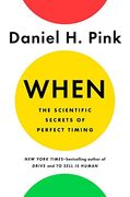 When: The Scientific Secrets of Perfect Timing