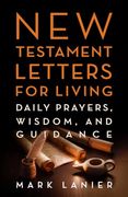 New Testament Letters for Living: Daily Prayers, Wisdom, and Guidance (en Inglés)