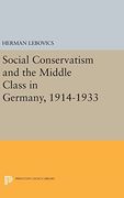 Social Conservatism and the Middle Class in Germany, 1914-1933 (Princeton Legacy Library) (en Inglés)
