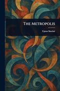 The Metropolis (en Inglés)