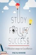 Study For Life Success: 7 effective steps to excellence (en Inglés)