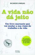 A Vida não dá Jeito (en Portugués)