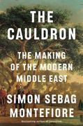 The Cauldron: The Making of the Modern Middle East (en Inglés)