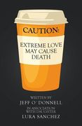 Extreme Love May Cause Death
