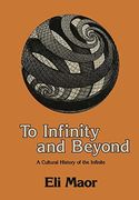 To Infinity and Beyond: A Cultural History of the Infinite (en Inglés)