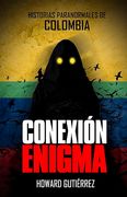 Conexión Enigma 2: Historias Paranormales De Colombia (in Spanish)