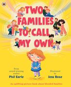 Two Families to Call my Own: A Picture Book About Blended Families (en Inglés)