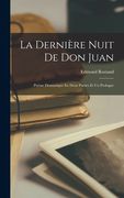 La Dernière Nuit De Don Juan: Poème Dramatique En Deux Parties Et Un Prologue (en Francés)