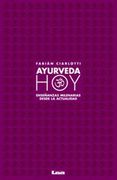 Ayurveda Hoy: Enseñanzas Milenarias Desde La Actualidad