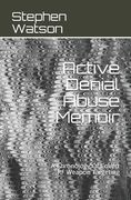 Active Denial Abuse Memoir: A Chronology Of Covert RF Weapon Targeting (en Inglés)