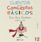 CONCEPTOS BÁSICOS - 12  FUERTE / DÉBIL: Fuerte/débil (Cuentos sobre conceptos básicos)
