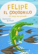 Felipe el Cocodrilo. El Viaje Inesperado