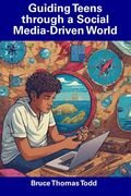 Guiding Teens through a Social Media-Driven World (en Inglés)