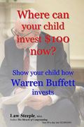 Where can your child invest $100 now?: Show your child how Warren Buffett invests (en Inglés)