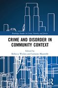 Crime and Disorder in Community Context (Routledge Studies in Crime, Security and Justice) 