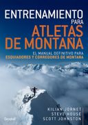 Entrenamiento Para Atletas de Montaña. El Manual Definitivo Para Esquiiadores y Corredores de Montaña: El Manual Definitivo Para Esquiadores y Corredores de Montaña