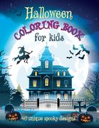 Halloween Coloring Book For Kids: 40 Unique Spooky Designs: Witches, Pumpkins, Haunted Houses and More! Ages 9-12, 8.5 x 11 Inches (21.59 x 27.94 cm) (en Inglés)