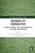 Histories of Sensibilities: Visions of Gender, Race, and Otherness in the Global Enlightenment (Interdisciplinary Research in Gender) (en Inglés)