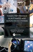 Human Performance in Automated and Autonomous Systems: Current Theory and Methods