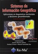 Sistemas de Informacion Geografica (2ª ed. Actualizada): Aplicaciones en Diagnosticos Territoriales y Decisiones          Geoambientales