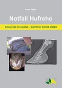 Notfall Hufrehe: Erste Hilfe im Akutfall - Schritt für Schritt Erklärt (en Alemán)
