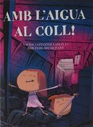 Amb L'Aigua al Coll: 5 (Narrativa Infantil i Juvenil) (en Catalán)