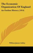 the economic organization of england: an outline history (1914)