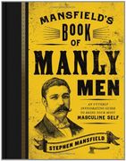 Mansfield's Book of Manly Men: An Utterly Invigorating Guide to Being Your Most Masculine Self (en Inglés)