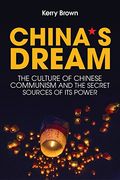 China's Dream: The Culture of Chinese Communism and the Secret Sources of its Power (en Inglés)