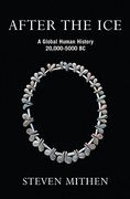 After The Ice: A Global Human History 20,000-5000 BC
