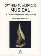 Optimiza tu Actividad Musical - la Tecnica Alexander en la Musica