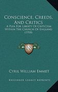 conscience, creeds, and critics: a plea for liberty of criticism within the church of england (1918) (en Inglés)