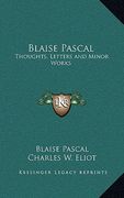 blaise pascal: thoughts, letters and minor works: v48 harvard classics (en Inglés)