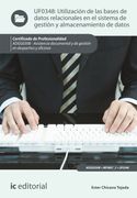 Utilización de las Bases de Datos Relacionales en el Sistema de Gestión y Almacenamiento de Datos. Adgg0308 - Asistencia Documental y de Gestión en Despachos y Oficinas