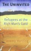 The Uninvited: Refugees at the Rich Man's Gate (en Inglés)