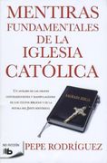 Mentiras fundamentales de la Iglesia Católica (Edición revisada)