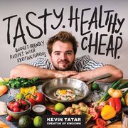 Tasty. Healthy. Cheap. Budget-Friendly Recipes With Exciting Flavors (en Inglés)