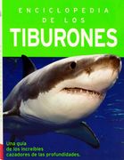 Enciclopedia de los Tiburones. Una Guía de los Increíbles Cazadores de las Profundidades / pd.