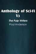 Anthology of Sci-Fi V3, the Pulp Writers - Poul Anderson (en Inglés)
