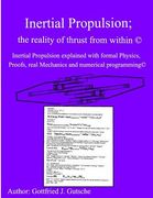 Inertial Propulsion(c): Inertial Propulsion explained with advanced Physics, Proofs, program logic, real Mechanics and much more(c) (en Inglés)