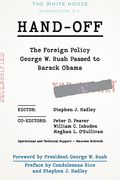 Hand-Off: The Foreign Policy George w. Bush Passed to Barack Obama 