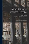 Also Sprach Zarathustra: Ein Buch Für Alle Und Keinen (in German)